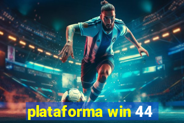 plataforma win 44